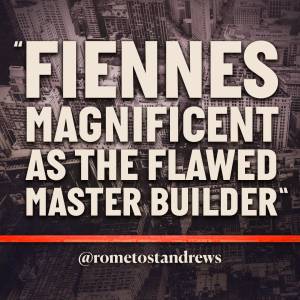 On a dark background showing New York from above, large white letters read, 'Fiennes magnificent as the flawed master builder', a bold horizontal red line underneath.